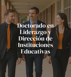Doctorado en Liderazgo y Dirección de Instituciones Educativas (1)