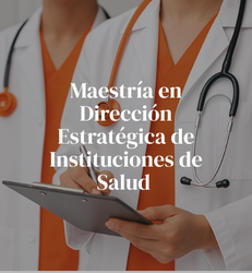 Maestría en Dirección Estratégica de Instituciones de Salud-2