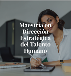 Maestría en Dirección Estratégica del Talento Humano