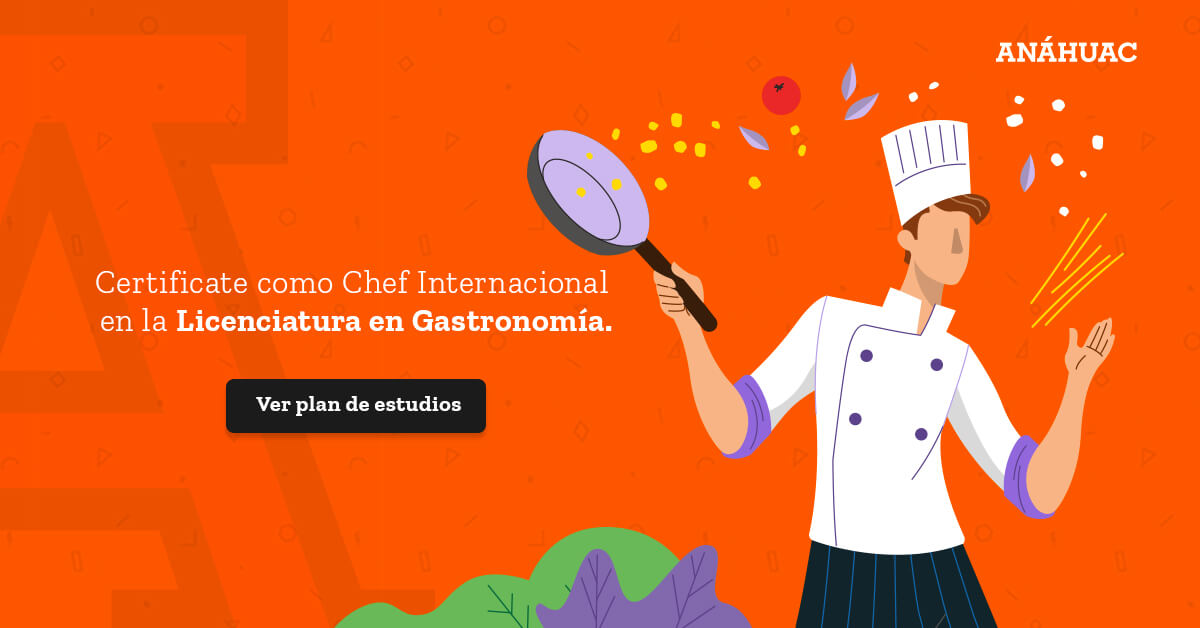 Licenciaturas Anáhuac Puebla Licenciatura en Gastronomía
